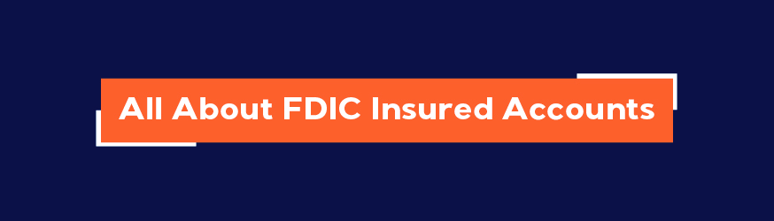 All About FDIC Insured Accounts