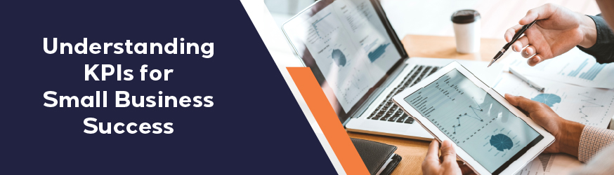 Understanding KPIs for Small Business Success