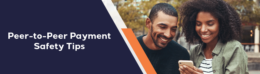 Peer to peer payment safety tips