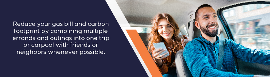 Reduce gas bills and carbon footprint by driving sparingly