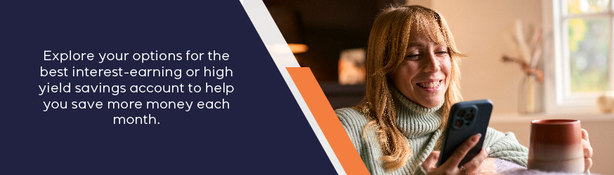 Explore options for best interest-earning to help save money